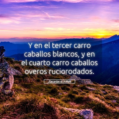 Picture 05 - Zacarías 6:3 RVA - Y en el tercer carro caballos blancos, y en el - Bible Verse Picture