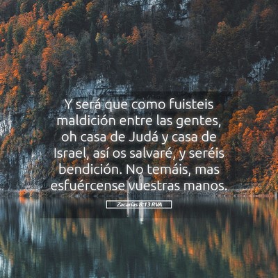 Picture 05 - Zacarías 8:13 RVA - Y será que como fuisteis maldición entre las - Bible Verse Picture