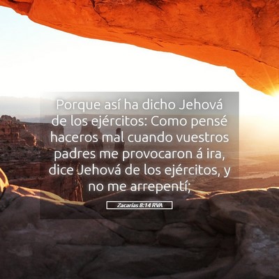Picture 05 - Zacarías 8:14 RVA - Porque así ha dicho Jehová de los ejércitos: - Bible Verse Picture