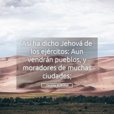 Picture 05 - Zacarías 8:20 RVA - Así ha dicho Jehová de los ejércitos: Aun - Bible Verse Picture