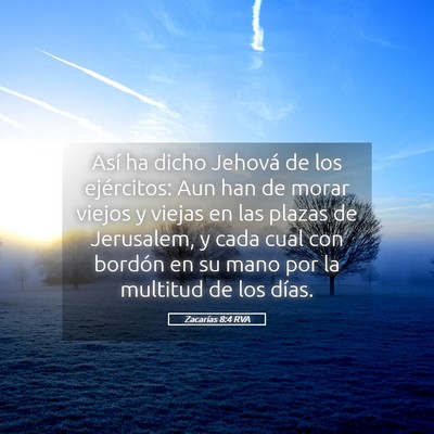 Picture 05 - Zacarías 8:4 RVA - Así ha dicho Jehová de los ejércitos: Aun han - Bible Verse Picture