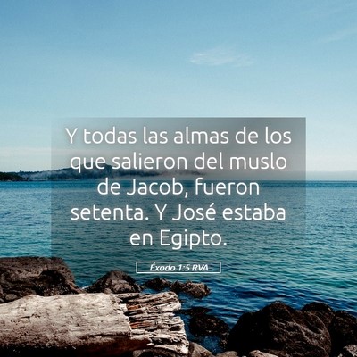 Picture 05 - Éxodo 1:5 RVA - Y todas las almas de los que salieron del muslo - Bible Verse Picture
