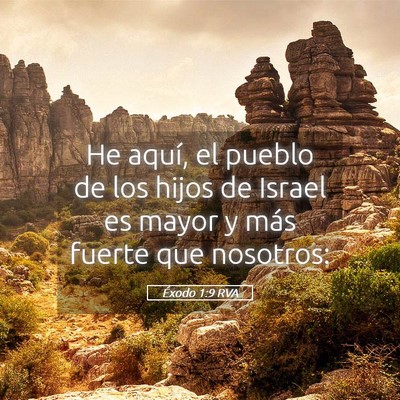 Picture 05 - Éxodo 1:9 RVA - He aquí, el pueblo de los hijos de Israel es - Bible Verse Picture