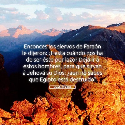 Picture 05 - Éxodo 10:7 RVA - Entonces los siervos de Faraón le dijeron: - Bible Verse Picture