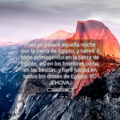 Picture 05 - Éxodo 12:12 RVA - Pues yo pasaré aquella noche por la tierra de - Bible Verse Picture