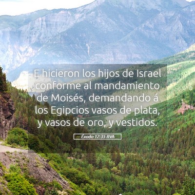 Picture 05 - Éxodo 12:35 RVA - E hicieron los hijos de Israel conforme al - Bible Verse Picture