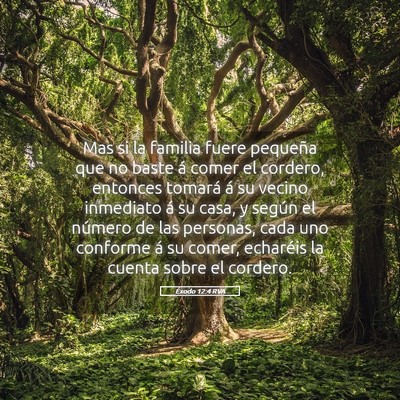 Picture 05 - Éxodo 12:4 RVA - Mas si la familia fuere pequeña que no baste á - Bible Verse Picture