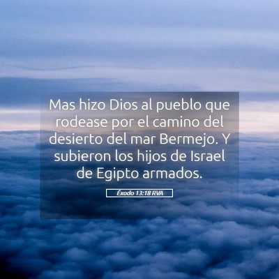 Picture 05 - Éxodo 13:18 RVA - Mas hizo Dios al pueblo que rodease por el camino - Bible Verse Picture
