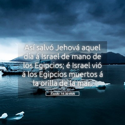 Picture 05 - Éxodo 14:30 RVA - Así salvó Jehová aquel día á Israel de mano - Bible Verse Picture