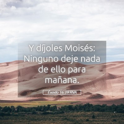 Picture 05 - Éxodo 16:19 RVA - Y díjoles Moisés: Ninguno deje nada de ello - Bible Verse Picture