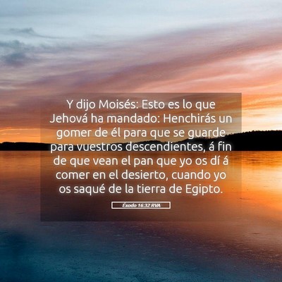 Picture 05 - Éxodo 16:32 RVA - Y dijo Moisés: Esto es lo que Jehová ha - Bible Verse Picture