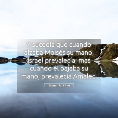 Picture 05 - Éxodo 17:11 RVA - Y sucedía que cuando alzaba Moisés su mano, - Bible Verse Picture