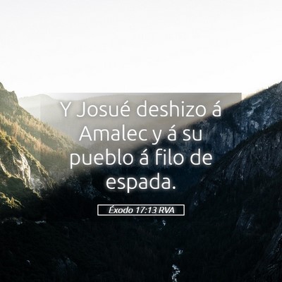 Picture 05 - Éxodo 17:13 RVA - Y Josué deshizo á Amalec y á su pueblo á filo - Bible Verse Picture