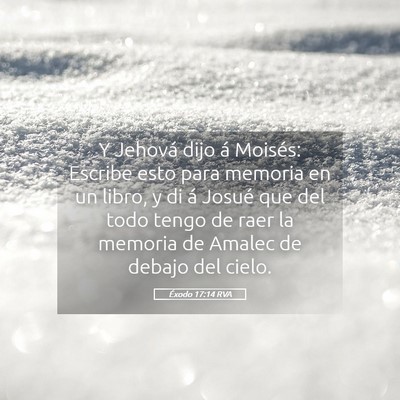 Picture 05 - Éxodo 17:14 RVA - Y Jehová dijo á Moisés: Escribe esto para - Bible Verse Picture