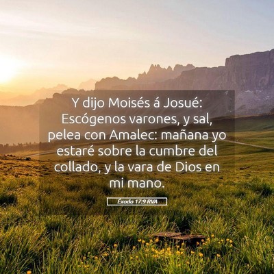 Picture 05 - Éxodo 17:9 RVA - Y dijo Moisés á Josué: Escógenos varones, y - Bible Verse Picture