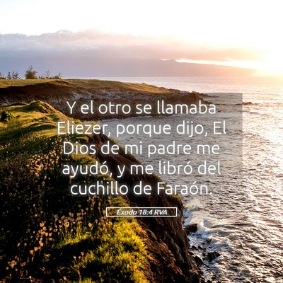 Picture 05 - Éxodo 18:4 RVA - Y el otro se llamaba Eliezer, porque dijo, El - Bible Verse Picture