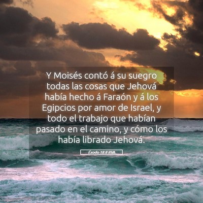 Picture 05 - Éxodo 18:8 RVA - Y Moisés contó á su suegro todas las cosas que - Bible Verse Picture
