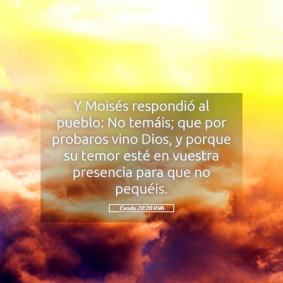 Picture 05 - Éxodo 20:20 RVA - Y Moisés respondió al pueblo: No temáis; que - Bible Verse Picture