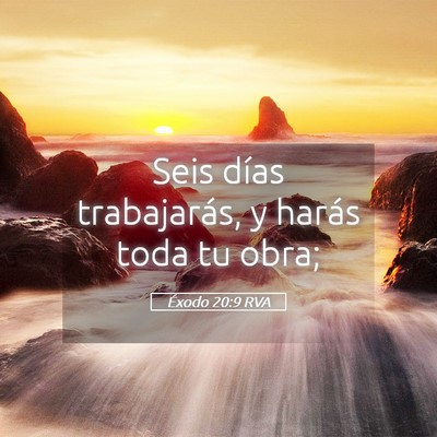 Picture 05 - Éxodo 20:9 RVA - Seis días trabajarás, y harás toda tu - Bible Verse Picture