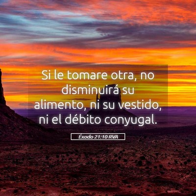 Picture 05 - Éxodo 21:10 RVA - Si le tomare otra, no disminuirá su alimento, ni - Bible Verse Picture