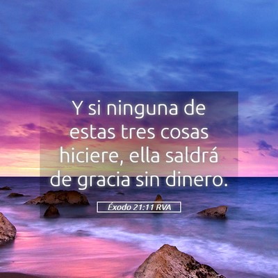 Picture 05 - Éxodo 21:11 RVA - Y si ninguna de estas tres cosas hiciere, ella - Bible Verse Picture
