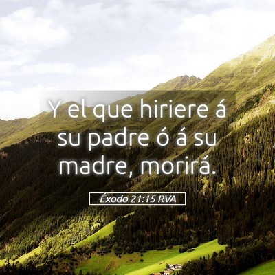 Picture 05 - Éxodo 21:15 RVA - Y el que hiriere á su padre ó á su madre, - Bible Verse Picture