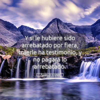 Picture 05 - Éxodo 22:13 RVA - Y si le hubiere sido arrebatado por fiera, - Bible Verse Picture