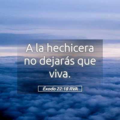 Picture 05 - Éxodo 22:18 RVA - A la hechicera no dejarás que - Bible Verse Picture