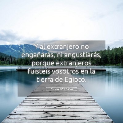 Picture 05 - Éxodo 22:21 RVA - Y al extranjero no engañarás, ni angustiarás, - Bible Verse Picture