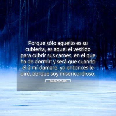 Picture 05 - Éxodo 22:27 RVA - Porque sólo aquello es su cubierta, es aquel el - Bible Verse Picture