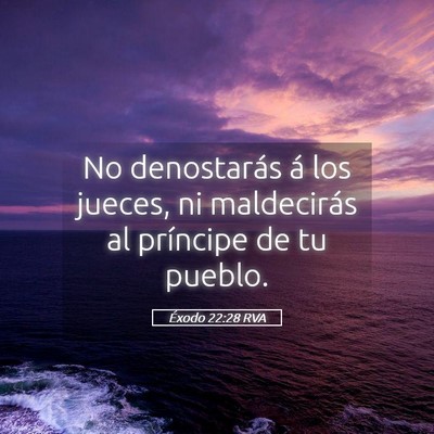 Picture 05 - Éxodo 22:28 RVA - No denostarás á los jueces, ni maldecirás al - Bible Verse Picture