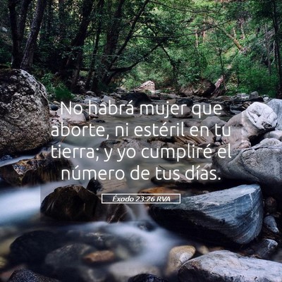 Picture 05 - Éxodo 23:26 RVA - No habrá mujer que aborte, ni estéril en tu - Bible Verse Picture