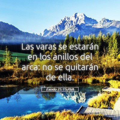 Picture 05 - Éxodo 25:15 RVA - Las varas se estarán en los anillos del arca: no - Bible Verse Picture