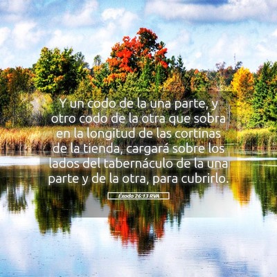 Picture 05 - Éxodo 26:13 RVA - Y un codo de la una parte, y otro codo de la otra - Bible Verse Picture