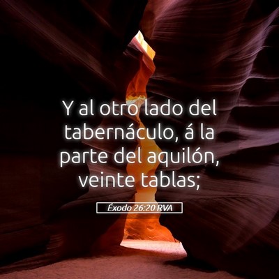 Picture 05 - Éxodo 26:20 RVA - Y al otro lado del tabernáculo, á la parte del - Bible Verse Picture