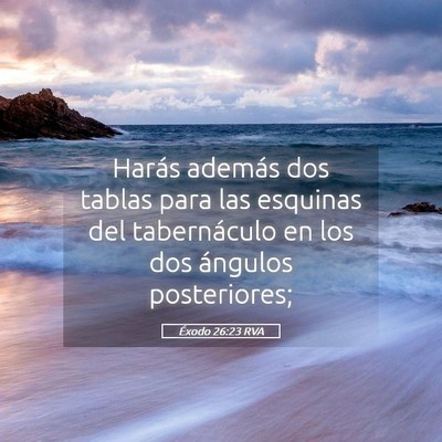 Picture 05 - Éxodo 26:23 RVA - Harás además dos tablas para las esquinas del - Bible Verse Picture