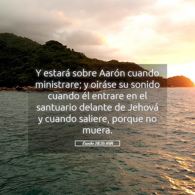 Picture 05 - Éxodo 28:35 RVA - Y estará sobre Aarón cuando ministrare; y - Bible Verse Picture