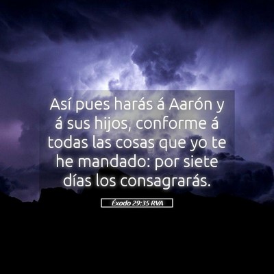 Picture 05 - Éxodo 29:35 RVA - Así pues harás á Aarón y á sus hijos, - Bible Verse Picture