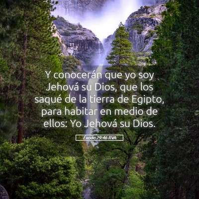 Picture 05 - Éxodo 29:46 RVA - Y conocerán que yo soy Jehová su Dios, que los - Bible Verse Picture
