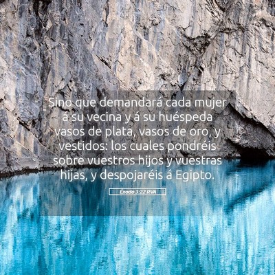 Picture 05 - Éxodo 3:22 RVA - Sino que demandará cada mujer á su vecina y á - Bible Verse Picture