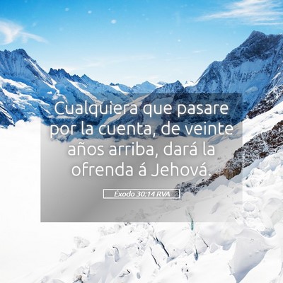 Picture 05 - Éxodo 30:14 RVA - Cualquiera que pasare por la cuenta, de veinte - Bible Verse Picture