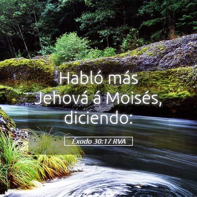 Picture 05 - Éxodo 30:17 RVA - Habló más Jehová á Moisés, - Bible Verse Picture