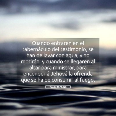 Picture 05 - Éxodo 30:20 RVA - Cuando entraren en el tabernáculo del - Bible Verse Picture