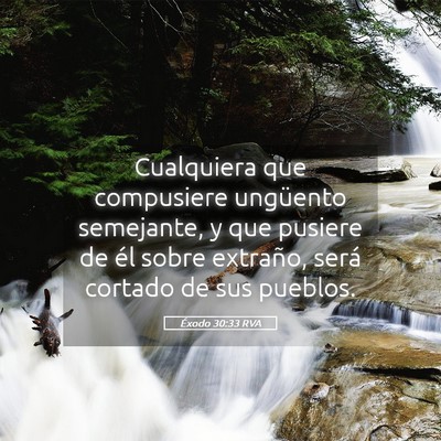 Picture 05 - Éxodo 30:33 RVA - Cualquiera que compusiere ungüento semejante, y - Bible Verse Picture