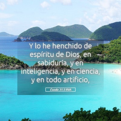Picture 05 - Éxodo 31:3 RVA - Y lo he henchido de espíritu de Dios, en - Bible Verse Picture
