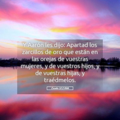 Picture 05 - Éxodo 32:2 RVA - Y Aarón les dijo: Apartad los zarcillos de oro - Bible Verse Picture