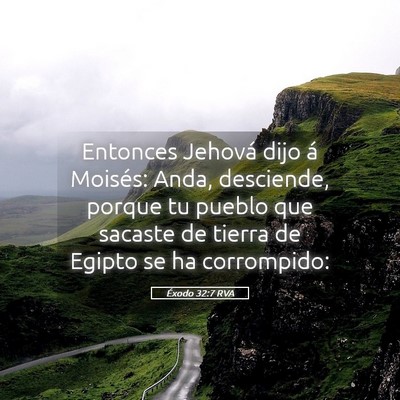 Picture 05 - Éxodo 32:7 RVA - Entonces Jehová dijo á Moisés: Anda, - Bible Verse Picture