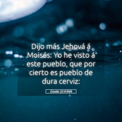 Picture 05 - Éxodo 32:9 RVA - Dijo más Jehová á Moisés: Yo he visto á este - Bible Verse Picture