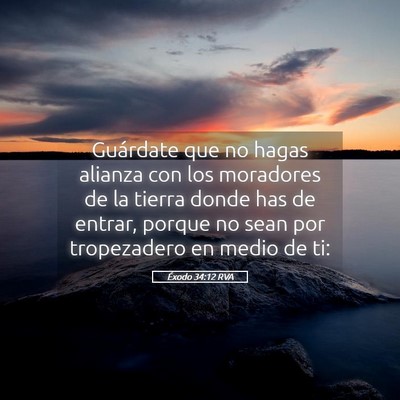 Picture 05 - Éxodo 34:12 RVA - Guárdate que no hagas alianza con los moradores - Bible Verse Picture