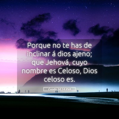 Picture 05 - Éxodo 34:14 RVA - Porque no te has de inclinar á dios ajeno; que - Bible Verse Picture